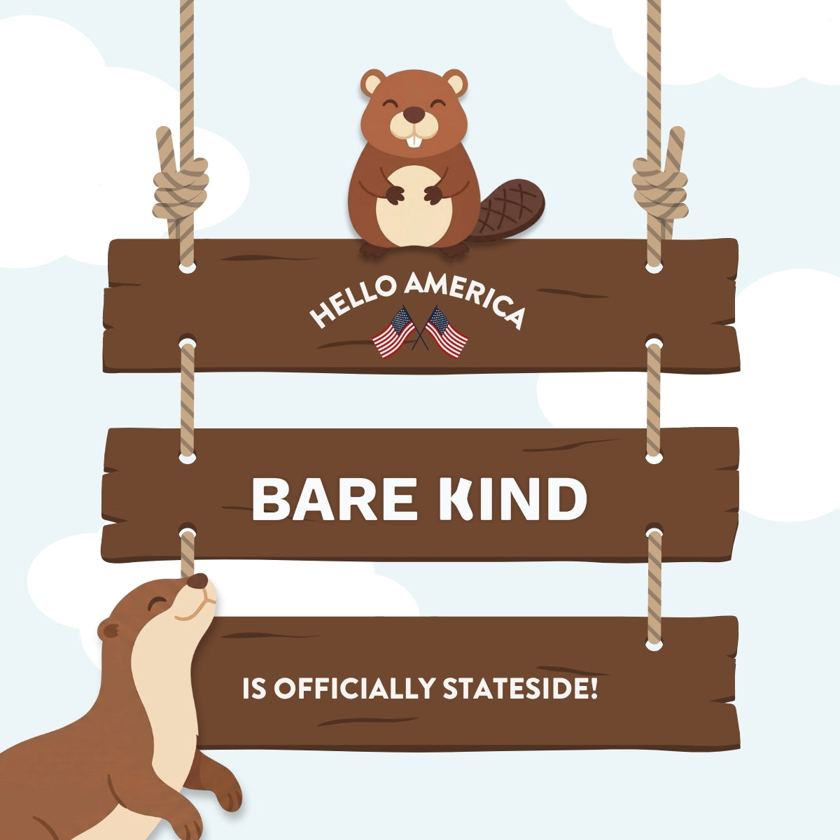 A cartoon-style graphic with two wooden hanging signs suspended by ropes. The top sign shows a beaver and the text 'HELLO AMERICA' with small American flags, and the bottom sign shows a otter and the text 'IS OFFICIALLY STATESIDE!'.